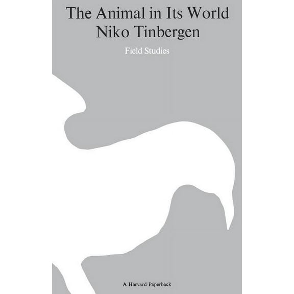 The Animal in Its World (Explorations of an Ethologist, 1932-1972) (Paperback)