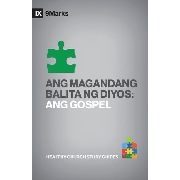 Building Healthy Churches Study Guides ( God's Good News / Ang Magandang Balita ng Diyos (Taglish): The Gospel / Ang Gospel, (Paperback)