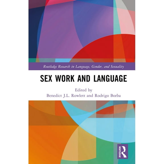 Routledge Research in Language, Gender,  Sex Work and Language, (Hardcover)
