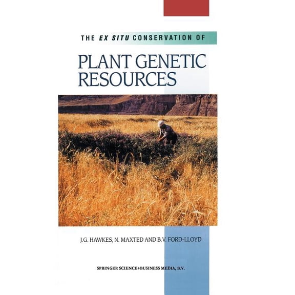 The Ex Situ Conservation of Plant Genetic Resources, (Hardcover)