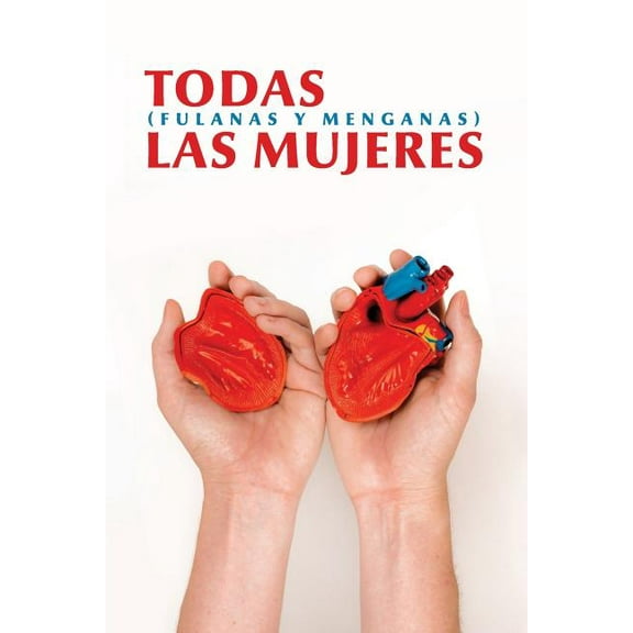 Todas Las Mujeres (Fulanas Y Menganas) : Compilación de Poetas Hispanas (Paperback)