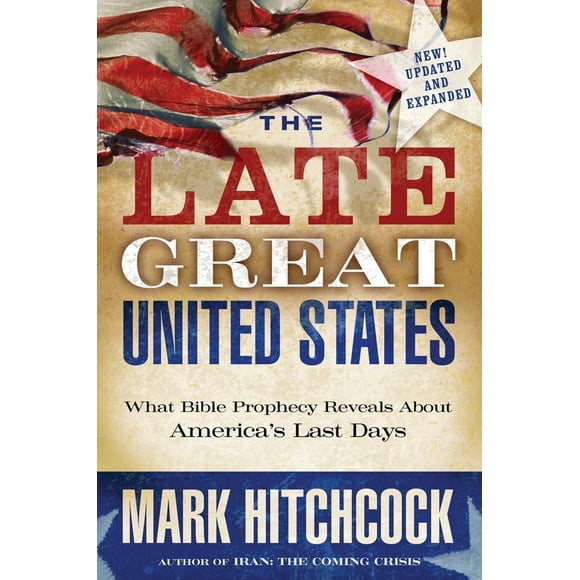 Pre-Owned The Late Great United States: What Bible Prophecy Reveals About America's Last Days (Paperback) 1601421419 9781601421418