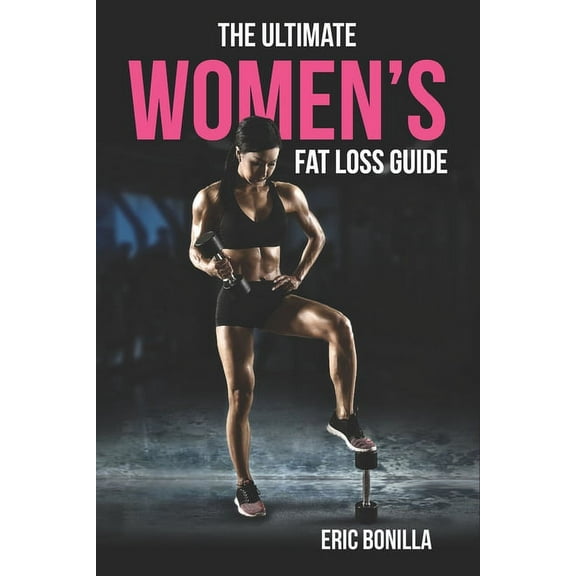 The Ultimate Women's Fat Loss Guide (Paperback)