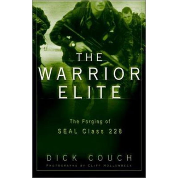 Pre-Owned The Warrior Elite : The Forging of Seal Class 228 (Hardcover) 0609607103 9780609607107