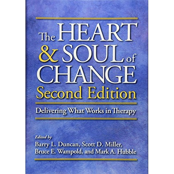 Pre-Owned The Heart & Soul of Change: Delivering What Works in Therapy (Hardcover) 1433807092 9781433807091