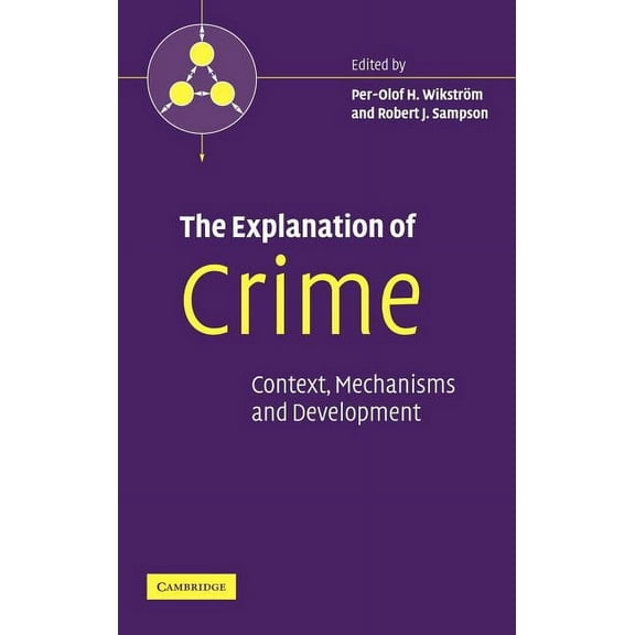 Pathways in Crime The Explanation of Crime: Context, Mechanisms and Development, (Hardcover)