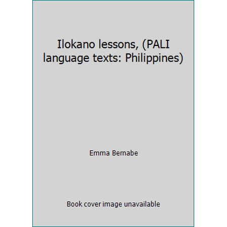 Ilokano lessons, (PALI language texts: Philippines) [Unknown Binding - Used]