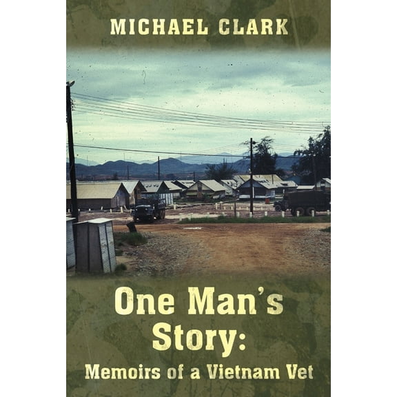 One Man's Story: Memoirs of a Vietnam Vet, (Paperback)