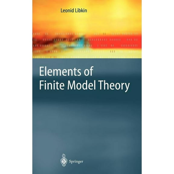 Texts in Theoretical Computer Science. a Elements of Finite Model Theory, (Hardcover)
