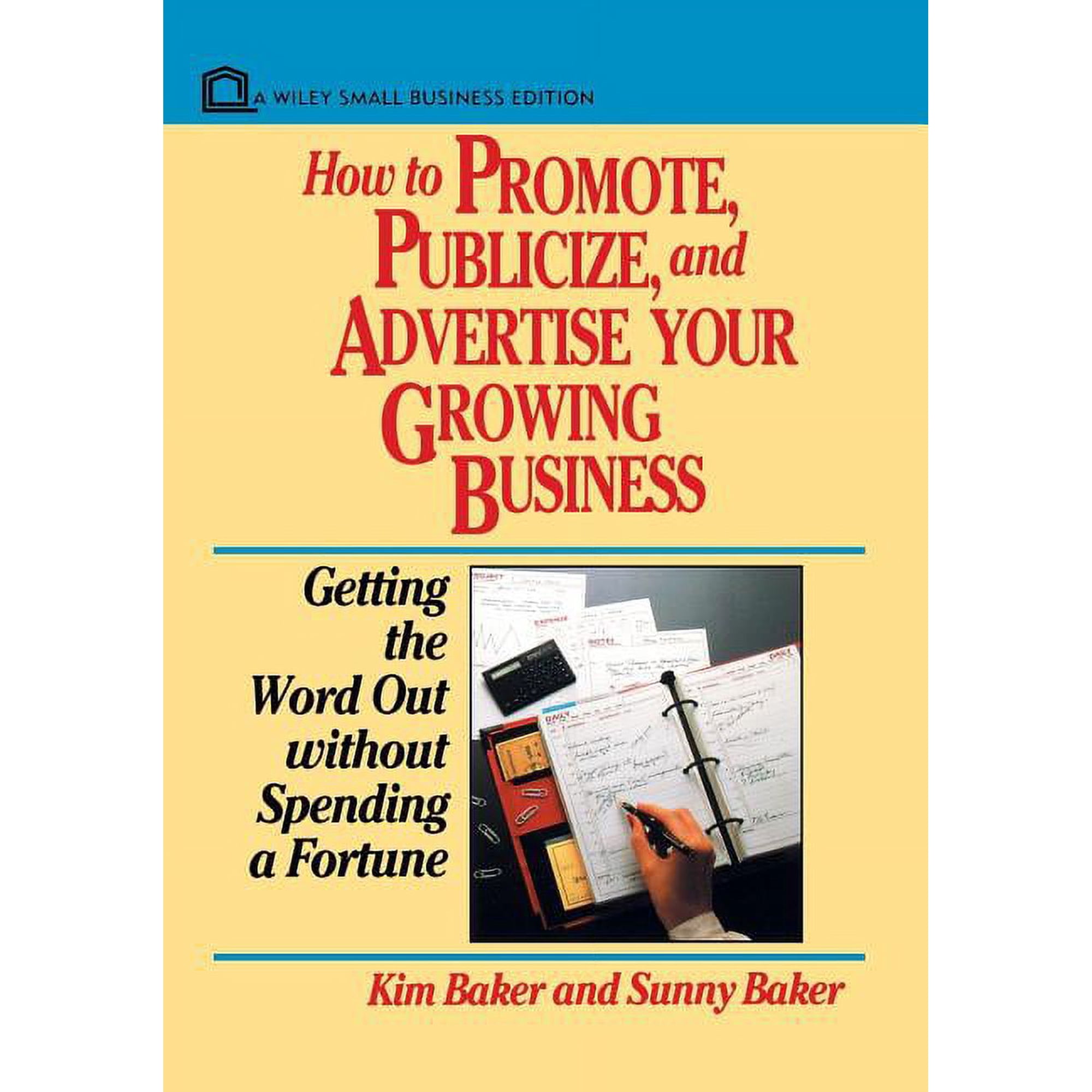 How to Promote Publicize and Advertise Your Growing Business: Getting the Word Out Without Spending a Fortune (Paperback)