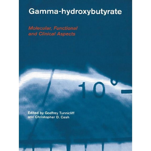 Gamma-Hydroxybutyrate: Pharmacological and Functional Aspects, (Hardcover)
