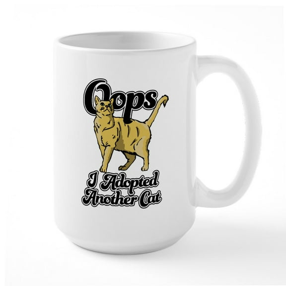 CafePress - Oops I Adopted Another Ca - 15 oz Ceramic Large White Novelty Mug