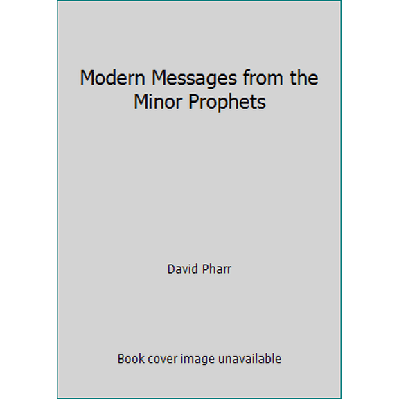 Pre-Owned Modern Messages from the Minor Prophets (Paperback) 0891373306 9780891373308