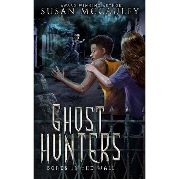 Ghost Hunters Ghost Hunters: Bones in the Wall, Book 1, (Paperback)