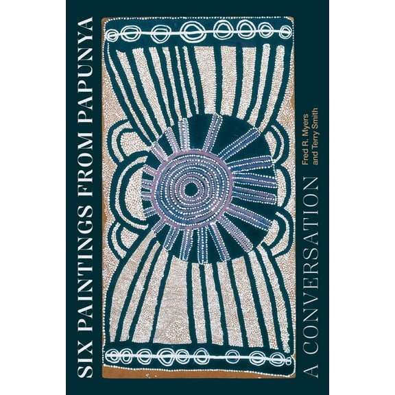 Six Paintings from Papunya: A Conversation, (Paperback)