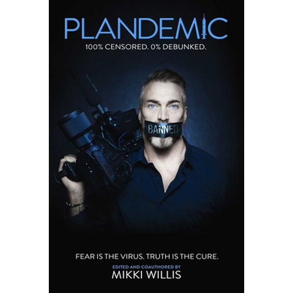 Pre-Owned Plandemic: Fear Is the Virus. Truth Is the Cure. (Hardcover) 1510765549 9781510765542