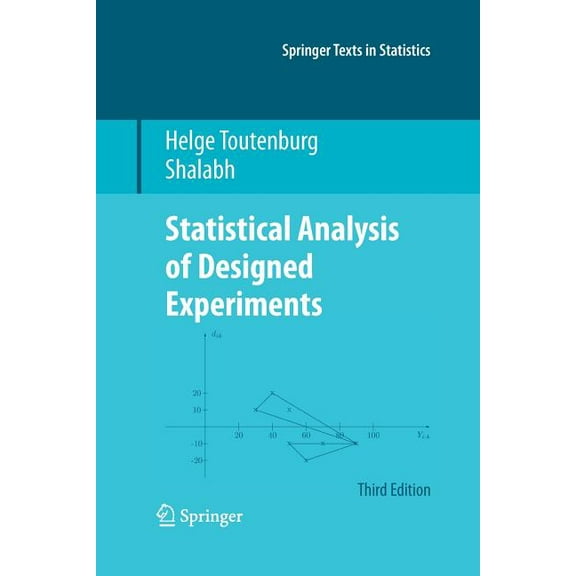 Springer Texts in Statistics Statistical Analysis of Designed Experiments, Third Edition, (Paperback)