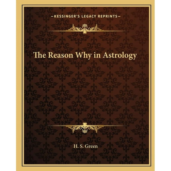 The Reason Why in Astrology, (Paperback)