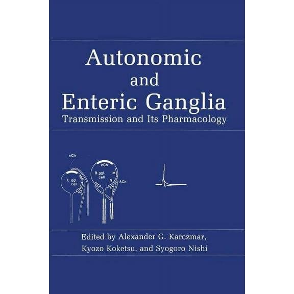 Autonomic and Enteric Ganglia: Transmission and Its Pharmacology, (Paperback)