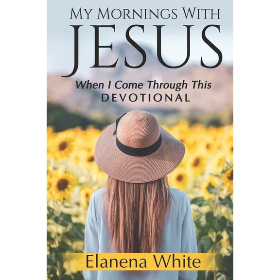 My Mornings With Jesus: When I Come Through This, (Paperback)