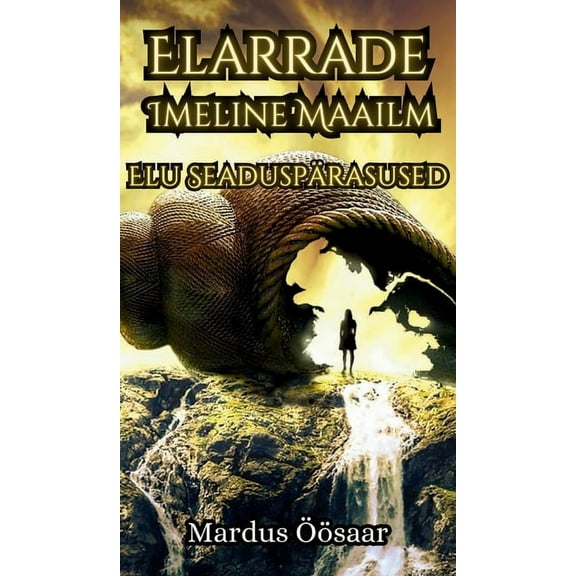 Elarrade Imeline Maailm: Elu SeaduspÃ¤rasused, (Hardcover)