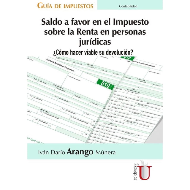 Saldo a favor en el Impuesto sobre la Renta en personas jurídicas ¿Cómo hacer viable su devolución?
