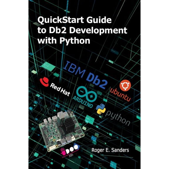 QuickStart Guide to DB2 Development with Python, (Paperback)