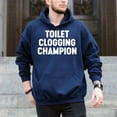 thumbnail image 5 of Toilet Clogging Champion – T-Shirt, Hoodie & Sweatshirt – Fun Bathroom Humor – Perfect for Gag Gifts, 5 of 6