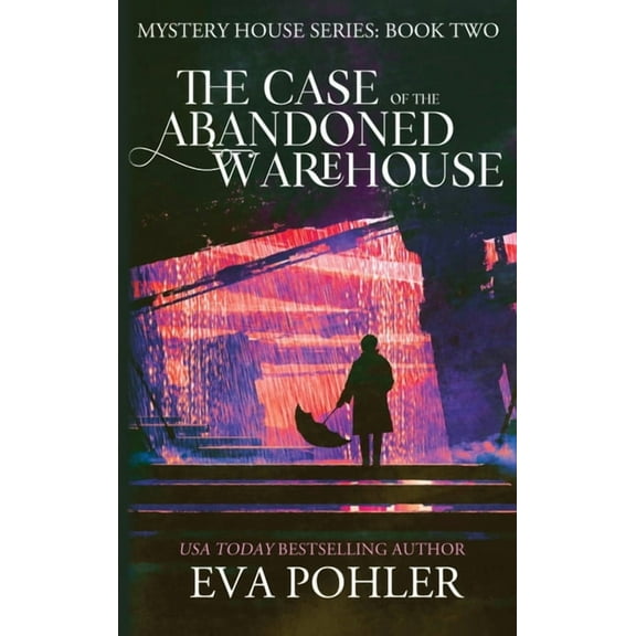 Mystery House The Case of the Abandoned Warehouse, Book 2, (Hardcover)