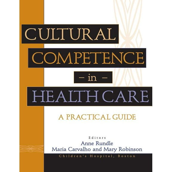 Cultural Competence in Health Care: A Practical Guide, (Paperback)