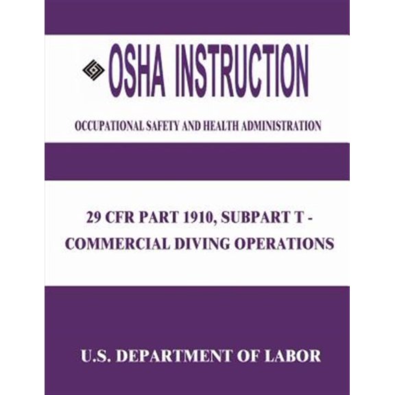Pre-Owned Osha Instruction : 29 Cfr Part 1910, Subpart T: Commercial Diving Operations