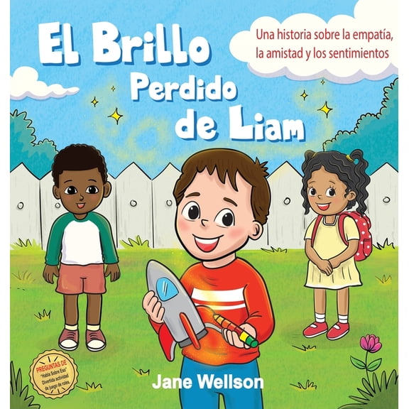 Brave Kids El Brillo Perdido de Liam: Una historia sobre la empatía, la amistad y los sentimientos para niños (Spanish Edition), (Hardcover)