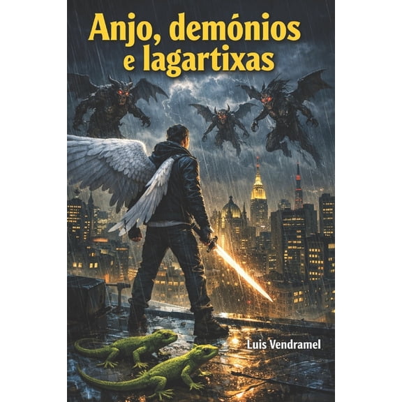 Anjo, Demônios e Lagartixas, (Paperback)
