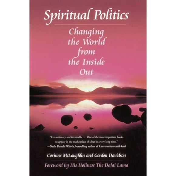 Pre-Owned Spiritual Politics: Changing the World from the Inside Out (Paperback 9780345369833) by Corinne McLaughlin
