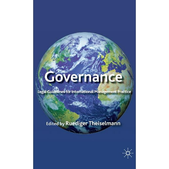 Governance: Legal Guidelines for International Management Practice, (Hardcover)