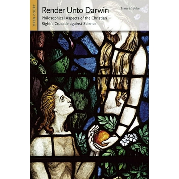 Render Unto Darwin: Philosophical Aspects of the Christian Right's Crusade Against Science, (Paperback)