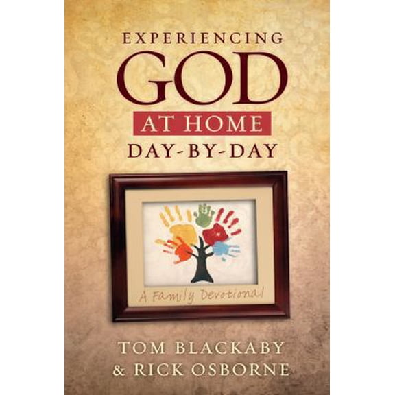 Pre-Owned Experiencing God at Home Day-By-Day: A Family Devotional (Hardcover) 1433679841 9781433679841