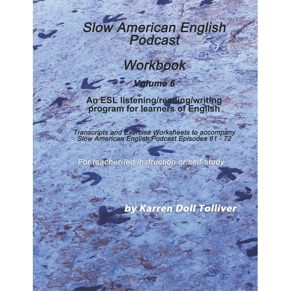 Slow American English Podcast Workbook Vol. 6: Exercise Worksheets and transcripts for podcast episodes 61 - 72 (Paperback)