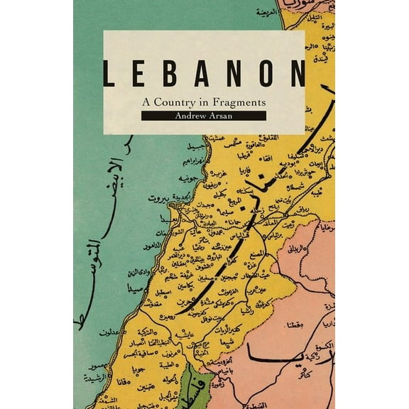 Lebanon: A Country in Fragments, (Paperback)