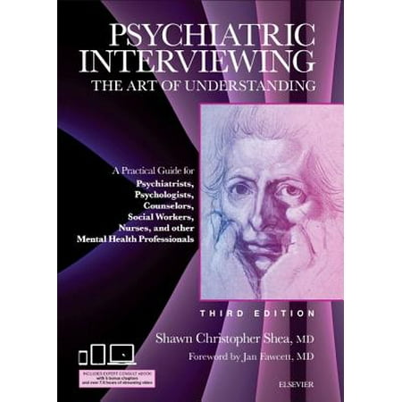 Nonfiction Mental Health Books Psychiatric Interviewing : The Art of Understanding: A Practical Guide for Psychiatrists, Psychologists, Counselors, Social Workers, Nurses, and Other Mental Health Professionals, with Online Video Modules ()