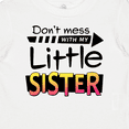 thumbnail image 4 of Inktastic Don't Mess with My Little Sister Boys or Girls Baby T-Shirt, 4 of 5