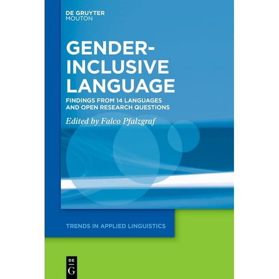 Trends in Applied Linguistics [Tal] Gender-Inclusive Language: Findings from 14 Languages and Open Research Questions, Book 47, (Hardcover)
