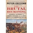 thumbnail image 2 of Peter Cozzens: A Brutal Reckoning: Andrew Jackson, the Creek Indians, and the Epic War for the American South (Paperback), 2 of 2