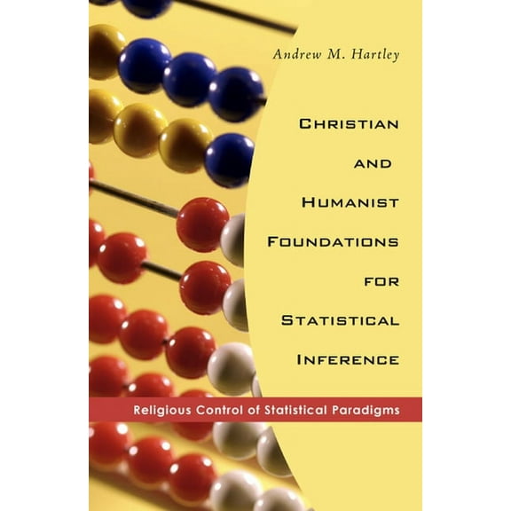 Christian and Humanist Foundations for Statistical Inference (Hardcover)