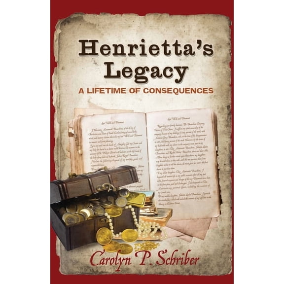 Henrietta's Legacy: A Lifetime of Consequences (Paperback)