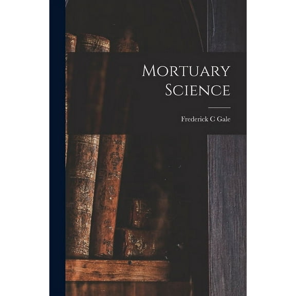 Mortuary Science, (Paperback)