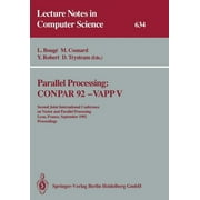 Lecture Notes in Computer Science: Parallel Processing: Conpar 92 -- Vapp V: Second Joint International Conference on Vector and Parallel Processing, Lyon, France, September 1-4, 1992 Proceedings (Pap