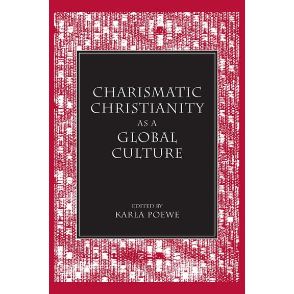 Studies in Comparative Religion Charismatic Christianity as a Global Culture, (Hardcover)