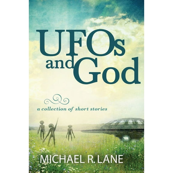 UFOs and God (a collection of short stories), (Paperback)