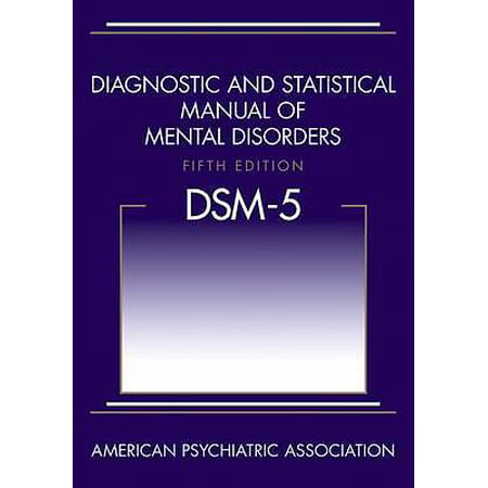 DSM5 Diagnostic and Statistical Manual of Mental Disorders DSM 5 - 5th Edition